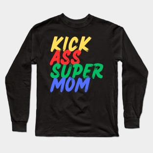 Kick Ass Super Mom (Mood Colors) Long Sleeve T-Shirt